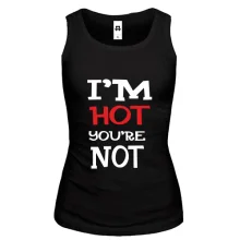 Майка I`m hot you are not